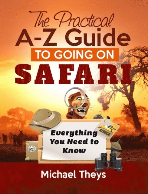 Practical A-Z Guide to Going on Safari - Everything You Need to Know
