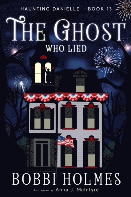 Anna J McIntyre, Bobbi Holmes - Ghost Who Lied, E-bok