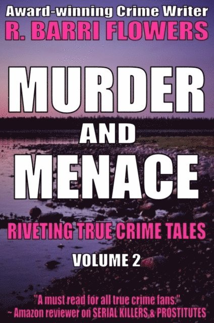 R. Barri Flowers - Murder and Menace: Riveting True Crime Tales (Vol. 2), E-bok