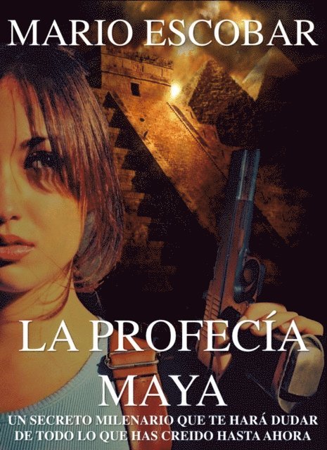 Mario Escobar - La profecia maya:  Estas preparado para el Apocalipsis?, E-bok