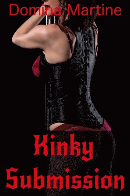 Domina Martine - Kinky Submission, E-bok