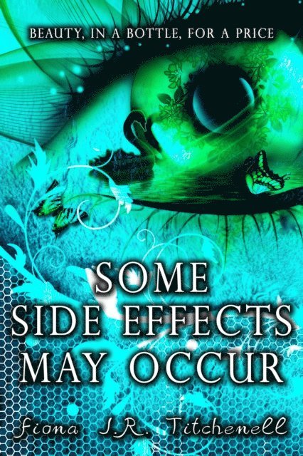 Fiona J.R. Titchenell - Some Side Effects May Occur, E-bok