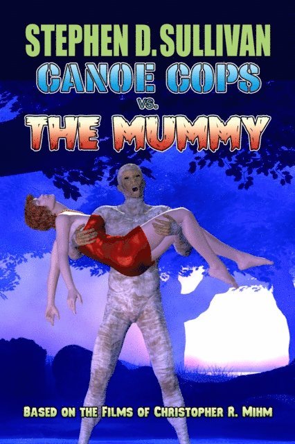 Stephen D. Sullivan - Canoe Cops vs. the Mummy, E-bok