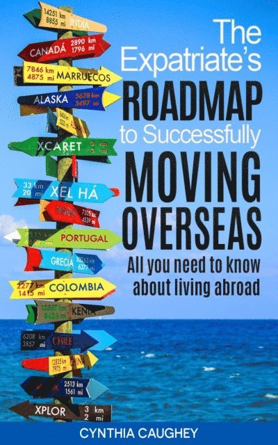 Expatriate's Roadmap to Successfully Moving Overseas