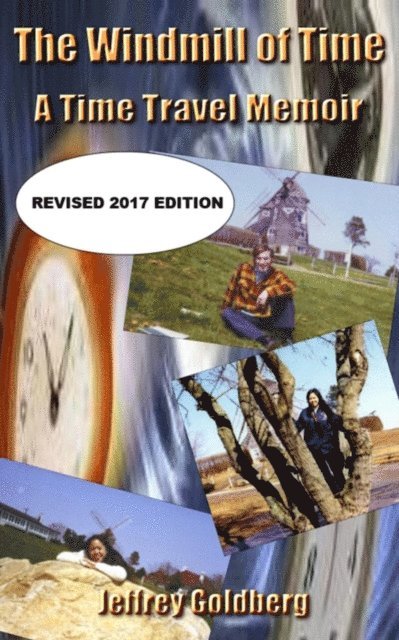 Jeffrey Goldberg - Windmill of Time: A Time Travel Memoir, E-bok