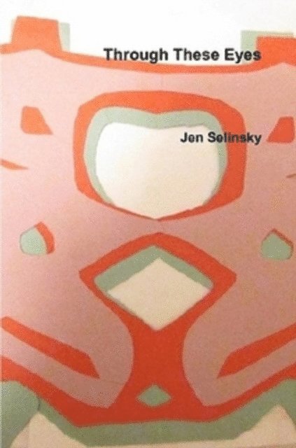 Jen Selinsky - Through These Eyes, E-bok