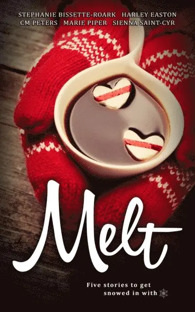 CMPeters, Harley Easton, Stephanie Bissette-Roark, Marie Piper - Melt, E-bok. Tillgänglighet: Lägg i varukorg