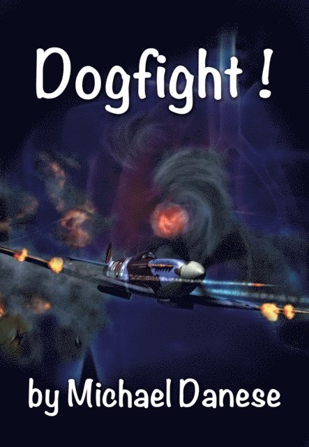 Michael Danese - Dogfight!, E-bok