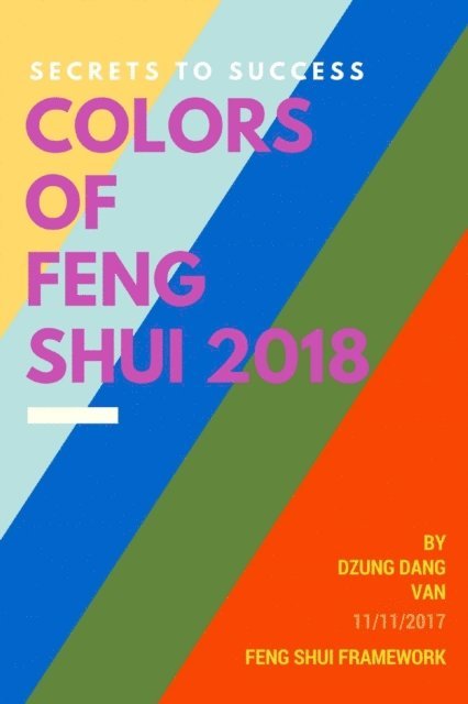 Dzung Dang Van - Secrets to Success - Colors of Feng Shui 2018, E-bok. Tillgänglighet: Lägg i varukorg
