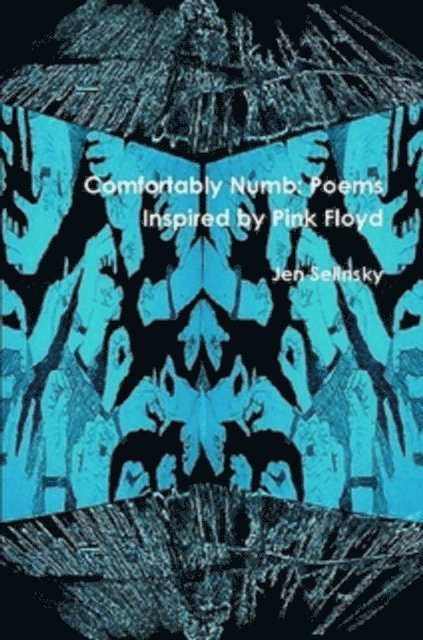 Jen Selinsky - Comfortably Numb: Poems Inspired by Pink Floyd, E-bok