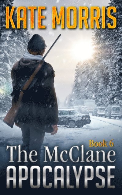 Kate Morris - McClane Apocalypse Book Six, E-bok