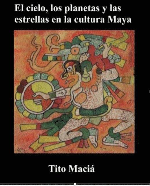 Tito Macia - El Cielo, los Planetas y las Estrellas en la Cultura Maya, E-bok. Tillgänglighet: Lägg i varukorg