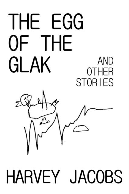 Harvey Jacobs - Egg of the Glak, E-bok. Tillgänglighet: Lägg i varukorg
