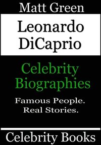Leonardo DiCaprio: Celebrity Biographies