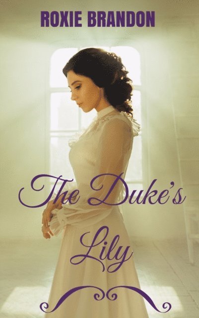Roxie Brandon - Duke's Lily, E-bok