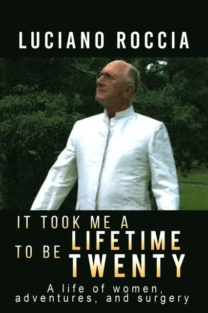 Luciano Roccia - It Took Me a Lifetime to Be Twenty, E-bok. Tillgänglighet: Lägg i varukorg