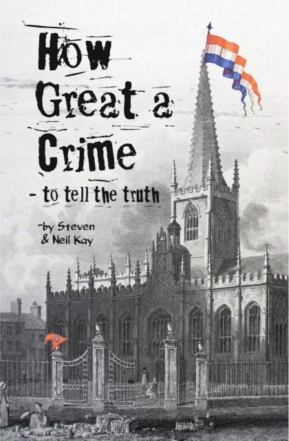 Neil Kay, Steven Kay - How Great a Crime - to Tell the Truth, E-bok