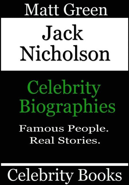 Matt Green - Jack Nicholson - Celebrity Biographies, E-bok. Tillgänglighet: Lägg i varukorg