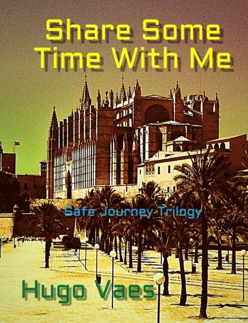 Hugo Vaes - Share Some Time With Me: Safe Journey Trilogy book 2, E-bok. Tillgänglighet: Lägg i varukorg