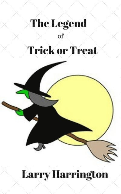 Larry Harrington - Legend of Trick or Treat, E-bok