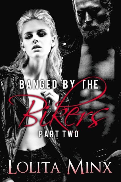 Lolita Minx - Banged by the Bikers - Part 2, E-bok