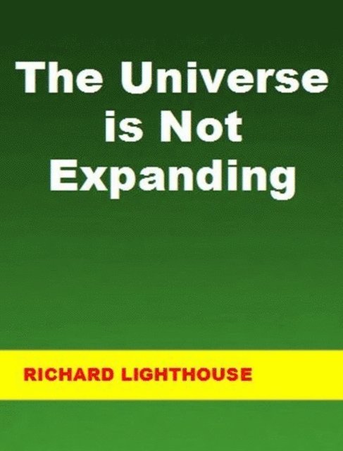 Richard Lighthouse - Universe is Not Expanding, E-bok. Tillgänglighet: Lägg i varukorg