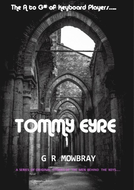 G R Mowbray - A to G# of Keyboard Players: Tommy Eyre, E-bok