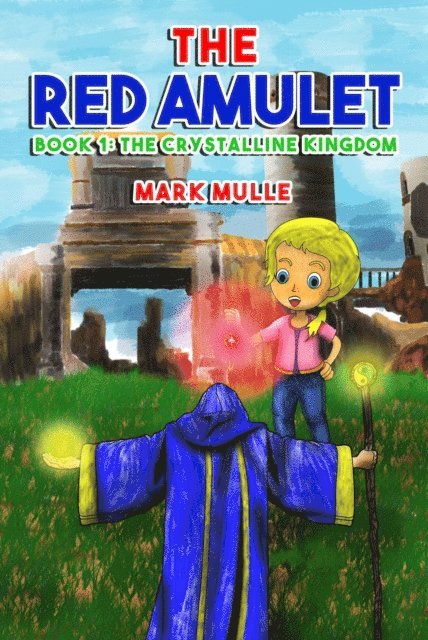 Mark Mulle - Red Amulet, Book 1: The Crystalline Kingdom, E-bok