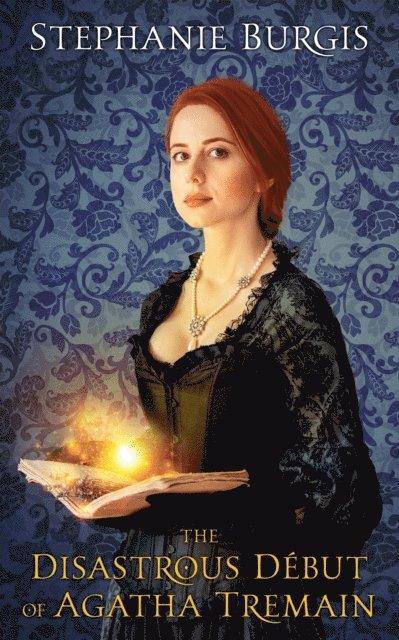 Stephanie Burgis - Disastrous Debut of Agatha Tremain, E-bok