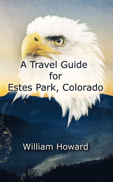 William Howard - Travel Guide for Estes Park, Colorado, E-bok