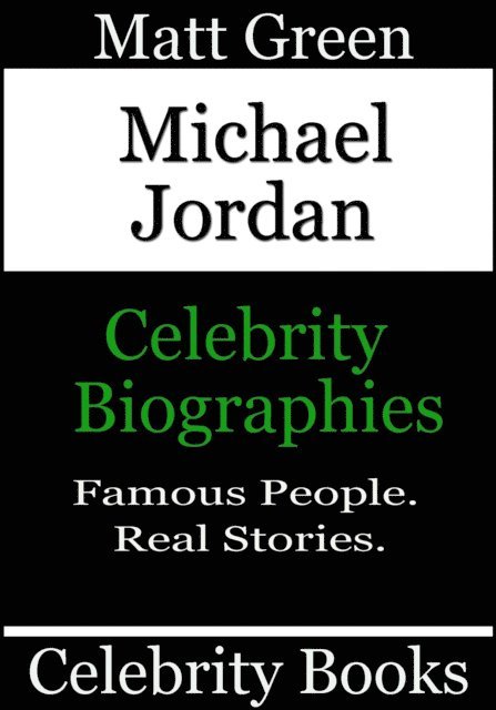 Matt Green - Michael Jordan - Celebrity Biographies, E-bok. Tillgänglighet: Lägg i varukorg