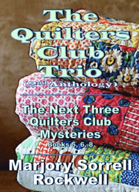 Marjory Sorrell Rockwell - Quilters Club Trio (2nd Anthology), E-bok