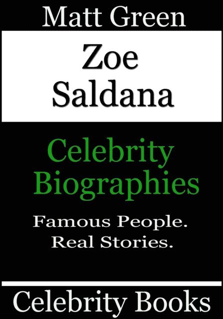 Matt Green - Zoe Saldana - Celebrity Biographies, E-bok. Tillgänglighet: Lägg i varukorg