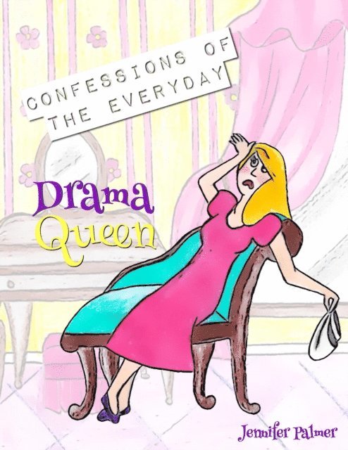 Jennifer Palmer - Confessions of the Everyday Drama Queen, E-bok