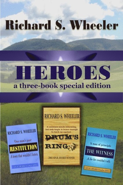 Richard S. Wheeler - Heroes, E-bok