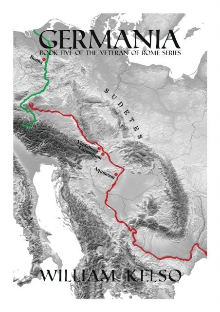 William Kelso - Germania (Book 5 of the Veteran of Rome Series), E-bok