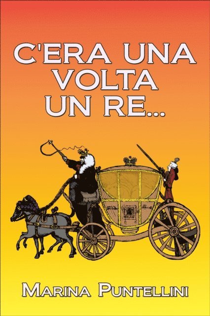 Marina Puntellini - C'era una volta un re..., E-bok