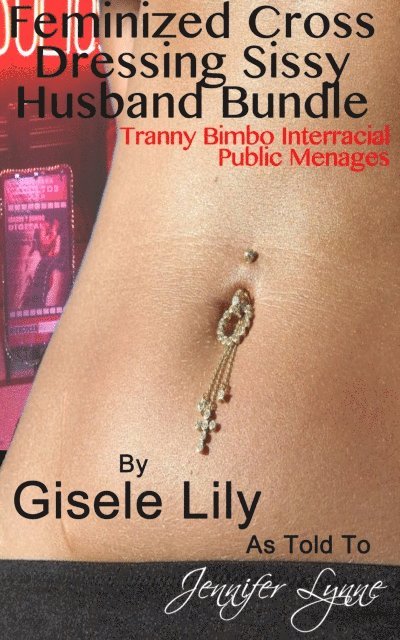 Jennifer Lynne - Feminized Cross Dressing Sissy Husband Bundle, E-bok