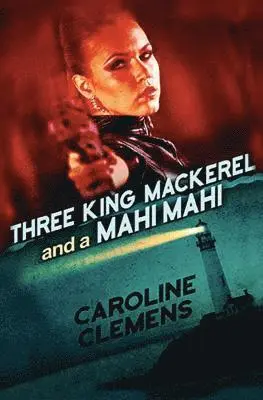Caroline Clemens - Three King Mackerel and a Mahi Mahi, Häftad. Tillgänglighet: Lägg i varukorg