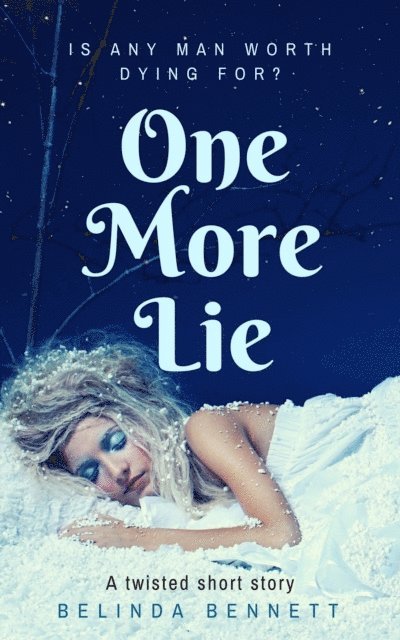 Belinda Bennett - One More Lie, E-bok