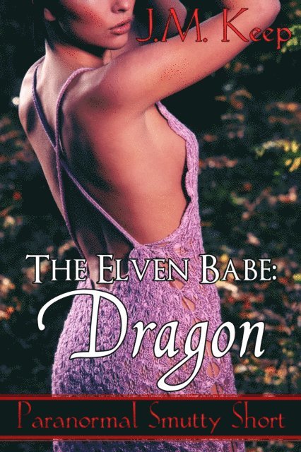 J.M. Keep - Elven Babe: Dragon, E-bok