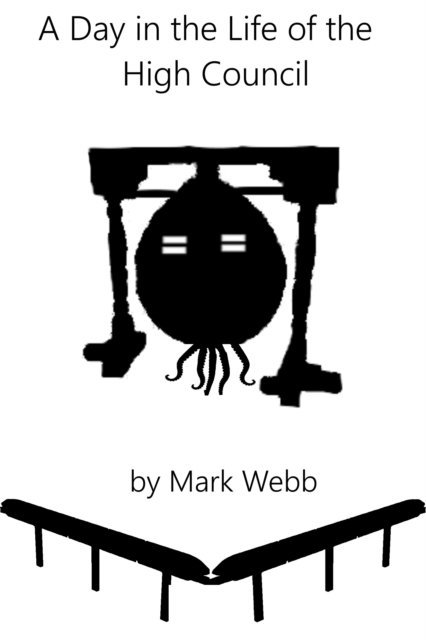 Mark Webb - Day in the Life of the High Council, E-bok
