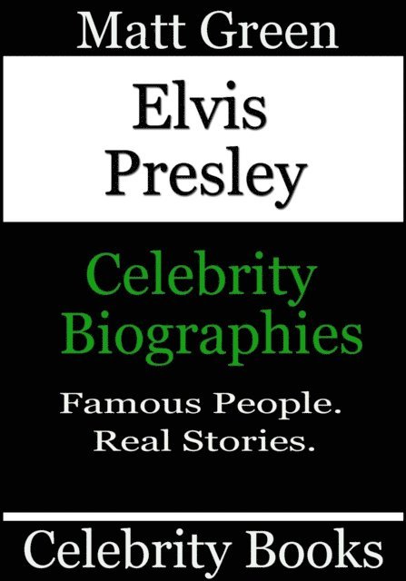 Matt Green - Elvis Presley - Celebrity Biographies, E-bok. Tillgänglighet: Lägg i varukorg