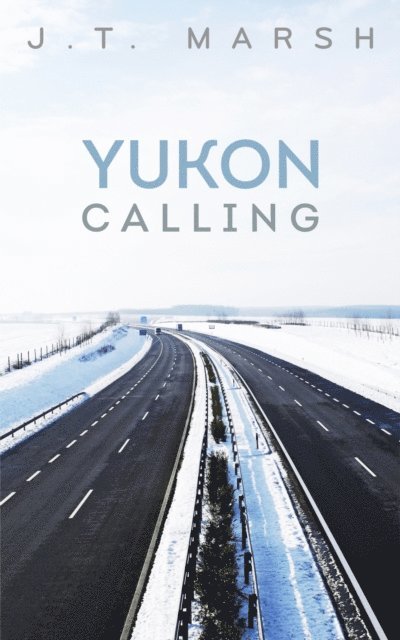 J.T. Marsh - Yukon Calling: A Book of Poetry, E-bok