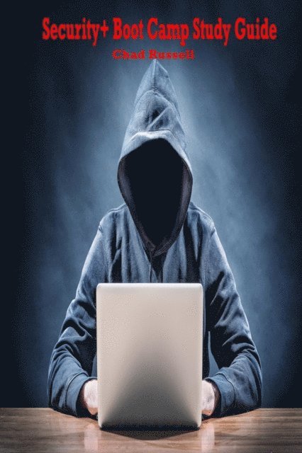 Chad Russell - Security+ Boot Camp Study Guide, E-bok
