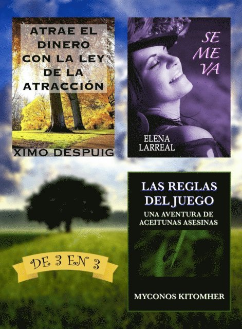 Myconos Kitomher, Elena Larreal, Ximo Despuig - Atrae el dinero con la ley de la atraccion + Se me va + Las Reglas del Juego. De 3 en 3, E-bok
