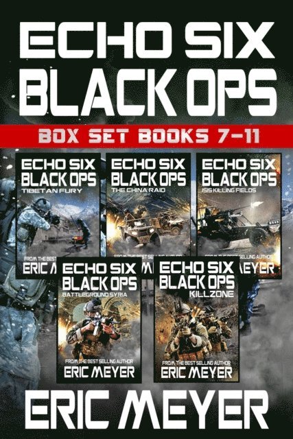 Eric Meyer - Echo Six: Black Ops - Box Set (Books 7-11), E-bok
