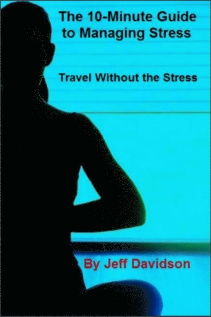 Jeff Davidson - Travel Without the Stress, E-bok