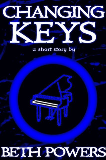 Beth Powers - Changing Keys: A Short Story, E-bok