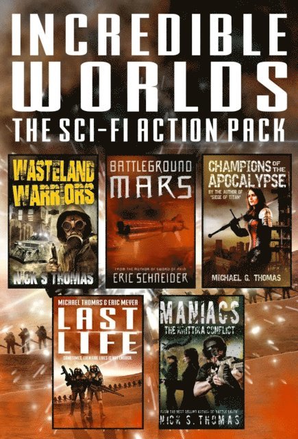 Michael G. Thomas - Incredible Worlds - The Sci Fi Action Pack (5 Full Length Novels), E-bok